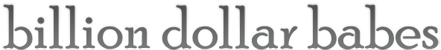 Billion Dollar Babes