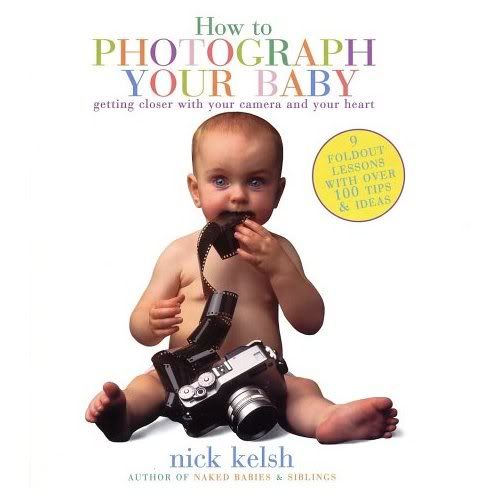 original how to photography your baby by nick kelsh